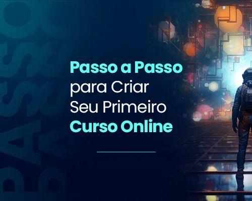 como criar um curso online passo a passo